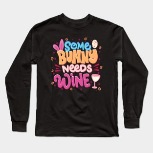 Some Bunny Needs Wine Funny Easter Spring Long Sleeve T-Shirt